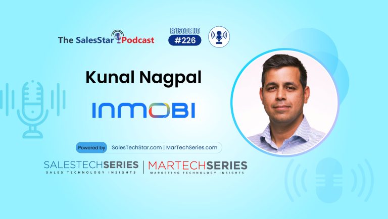SalesStar Podcast: Episode 226: The Future of Mobile-first Ad Experiences with Kunal Nagpal, Chief Business Officer at InMobi Advertising